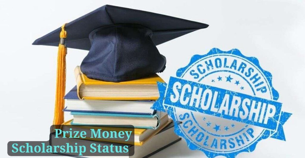 Prize Money Scholarship Status